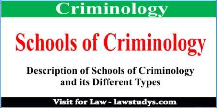 What is the Schools of Criminology And how many Types are there? – Criminology