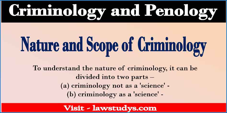 Description of the Scope and Nature of Criminology